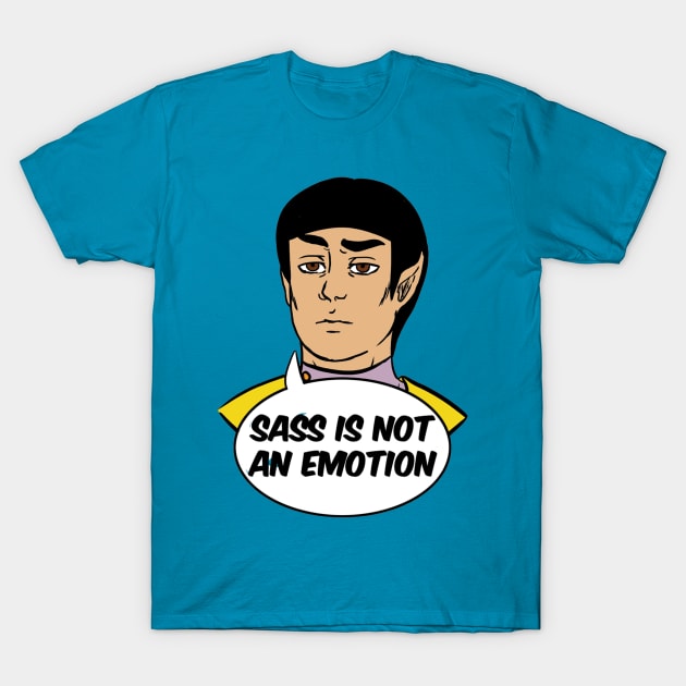 Sass Is Not An Emotion T-Shirt by BlackPaws